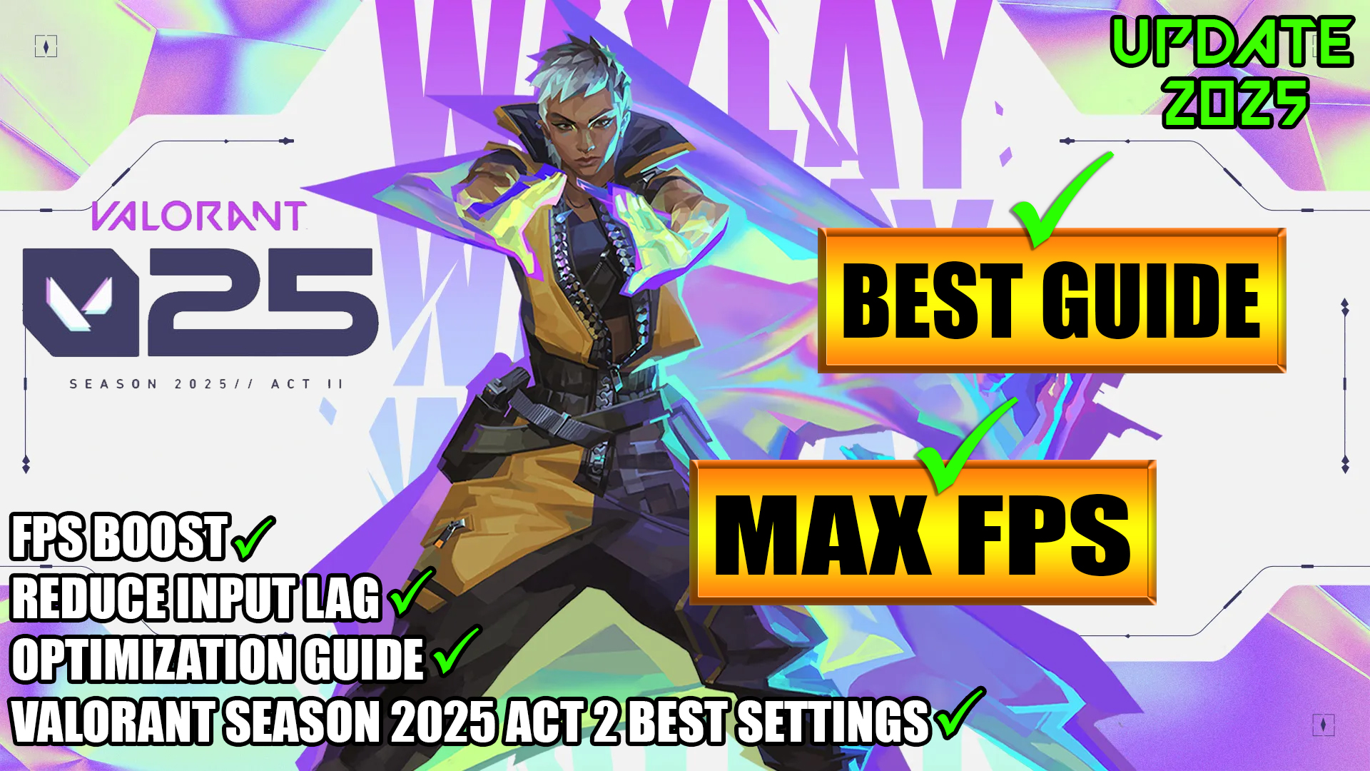 Valorant Season 2025 ACT 2 BEST Optimization Guide | Valorant V25 Act 2 Max FPS | Valorant V25 Act 2 Best Settings