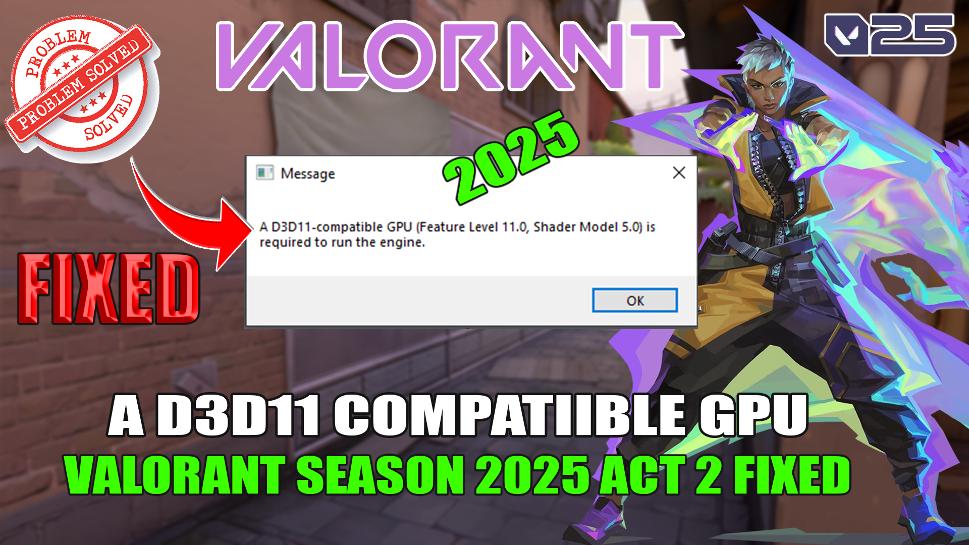 A d3d11-compatible gpu (feature level 11.0 shader model 5.0) is required to run the engine Valorant Season 2025