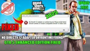 How To Fix ERR GFX D3D NOD3D12 No Directx 12 adapter or runtime found GTA 5 Enhanced Fix