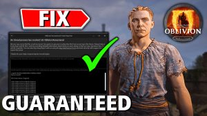 How to Fix The Elder Scrolls 4: Oblivion Remastered Crashing