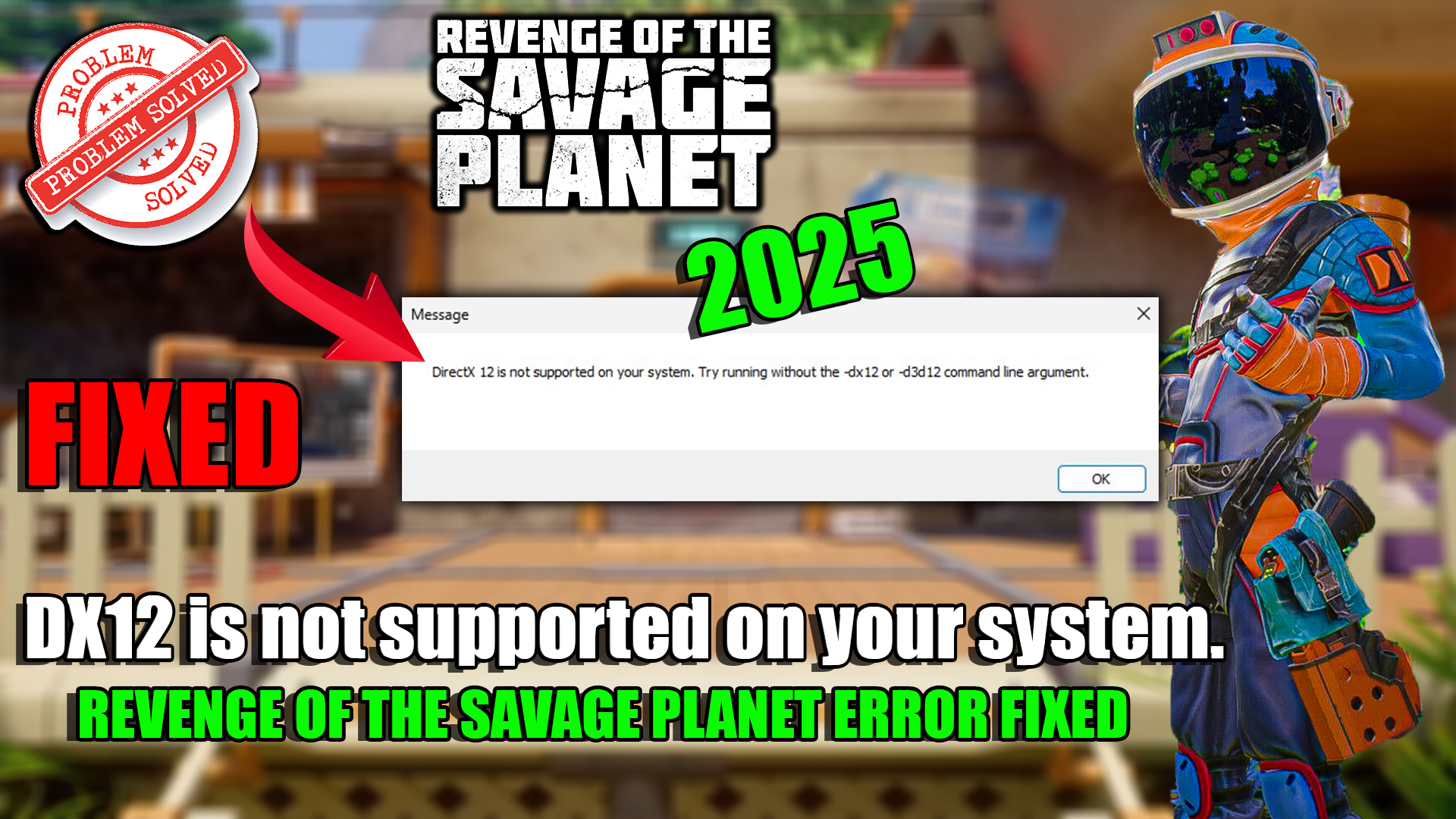 How To Fix Dx12 is not supported on your system.Try Running without the -dx12 or -d3d12 command line argument Revenge of the Savage Planet