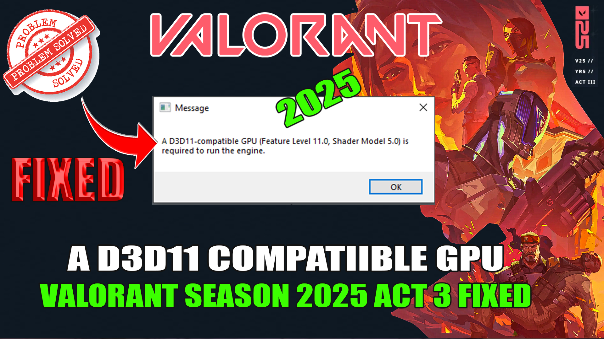 A d3d11-compatible gpu (feature level 11.0 shader model 5.0) is required to run the engine Valorant Episode 10 Act 3