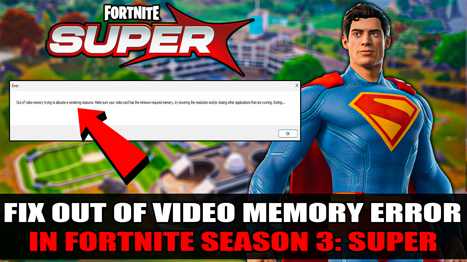 How to Fix Out of Video Memory Trying to Allocate a Rendering Resource Fortnite Chapter 6 Season 3: Super