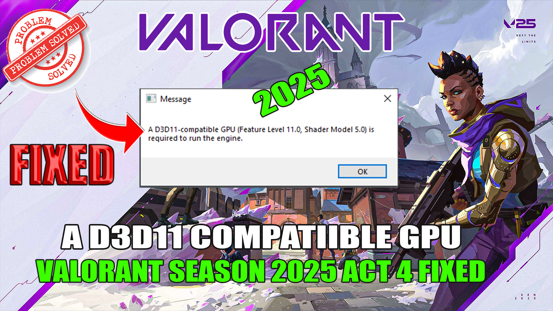 A d3d11-compatible gpu (feature level 11.0 shader model 5.0) is required to run the engine Valorant Season 2025 Act IV