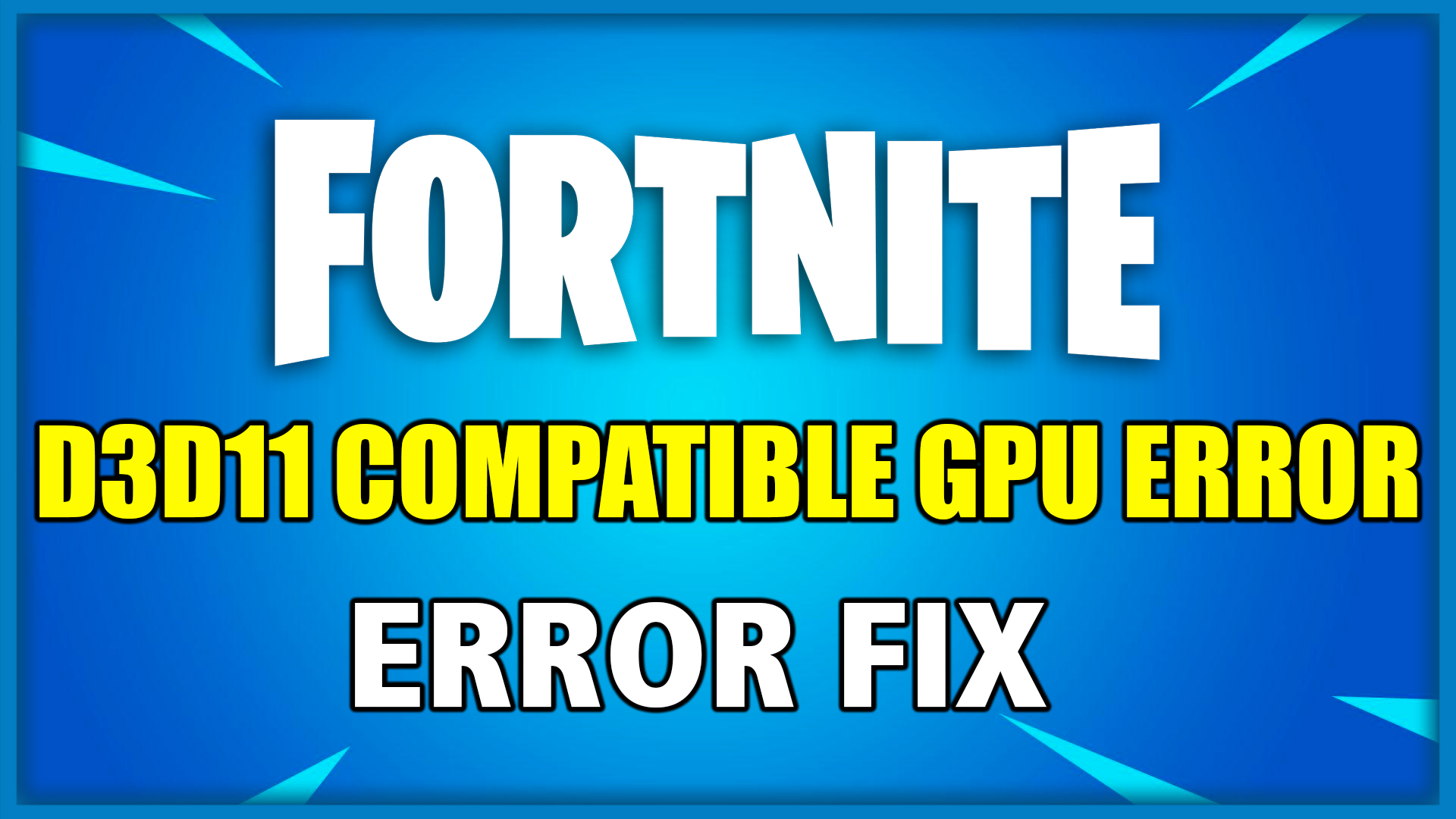 How To Fix Fortnite A D3D11 Compatible GPU Error (Tutorial)
