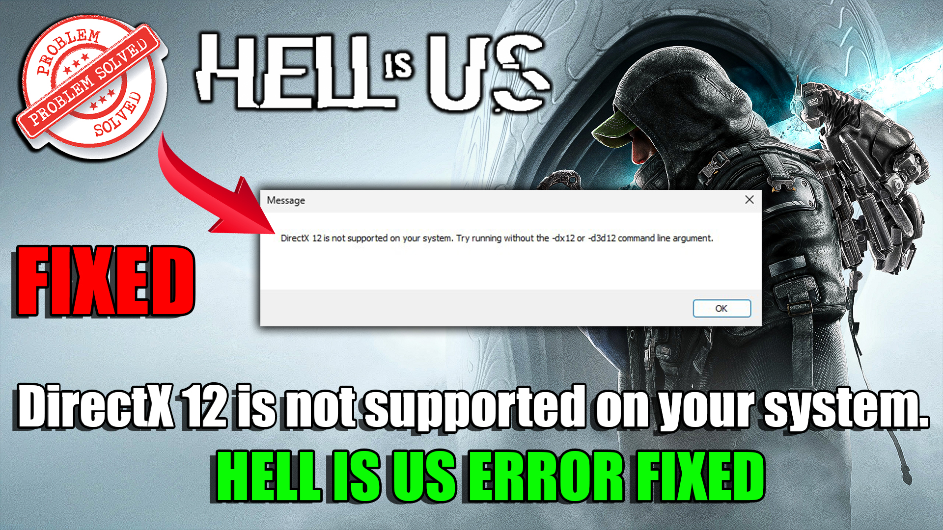 How to Fix Hell Is Us Dx12 is not supported on your system.Try Running without the -dx12 or -d3d12 command line argument