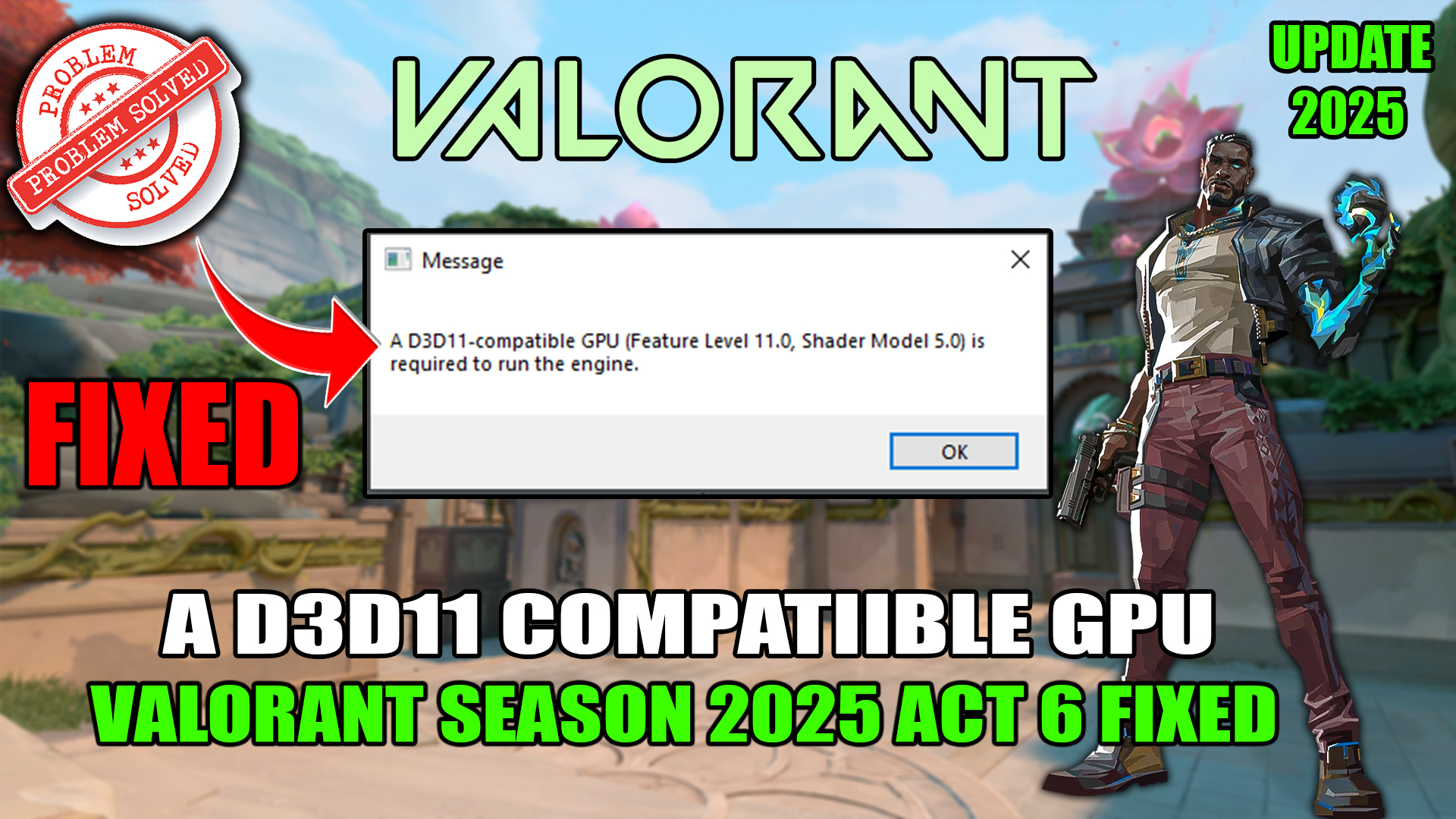 A d3d11-compatible gpu (feature level 11.0 shader model 5.0) is required to run the engine Valorant Season 2025 Act 6