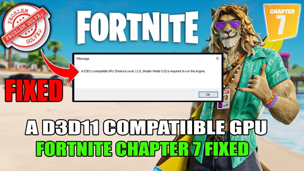 A d3d11-compatible gpu (feature level 11.0 shader model 5.0) is required to run the engine Fortnite Chapter 7