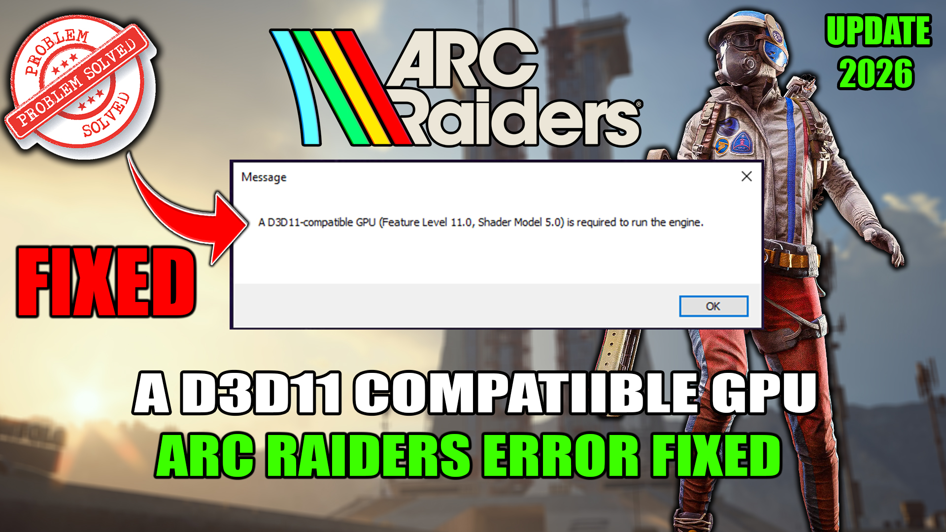 Fix ARC Raiders Error: A D3D11-compatible GPU (Feature Level 11.0, Shader Model 5.0) is required to run the engine