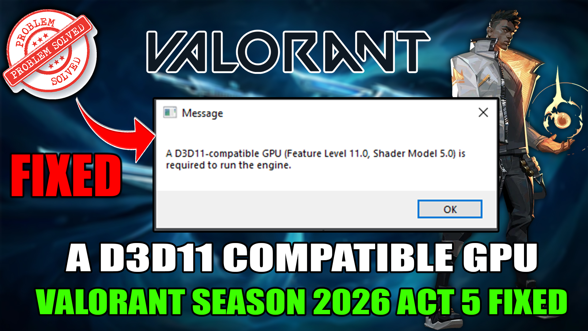 A d3d11-compatible gpu (feature level 11.0 shader model 5.0) is required to run the engine Valorant Season 2026 Act 5